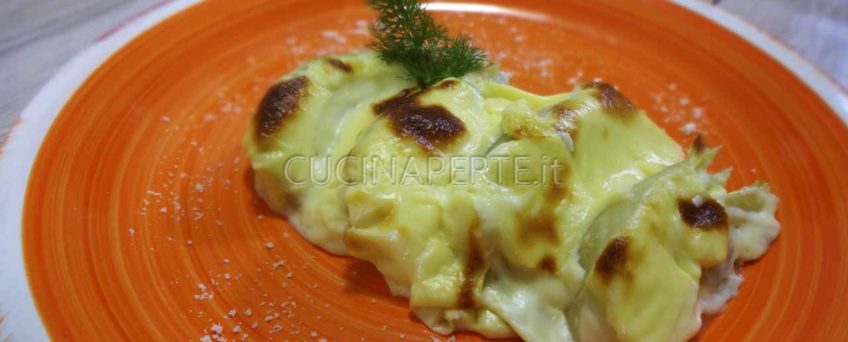 Finocchi gratinati con salsa Mornay